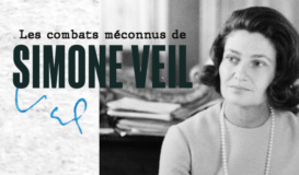 LES COMBATS MÉCONNUS DE SIMONE VEIL