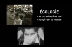 ÉCOLOGIE, CES CATASTROPHES QUI CHANGÈRENT LE MONDE