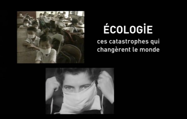 ÉCOLOGIE, CES CATASTROPHES QUI CHANGÈRENT LE MONDE