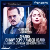 LA FABRIQUE DU MENSONGE- AFFAIRE JOHNNY DEEP/AMBER HEARD, LA JUSTICE A L&rsquo;ÉPREUVE DES RÉSEAUX SOCIAUX