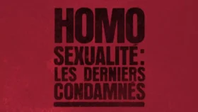 HOMOSEXUALITÉ, LES DERNIERS CONDAMNÉS