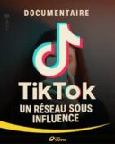 TIKTOK, UN RÉSEAU SOUS INFLUENCE
